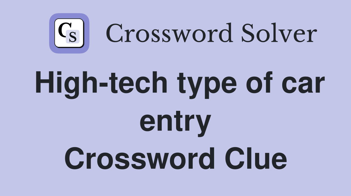 High-tech type of car entry Crossword Clue