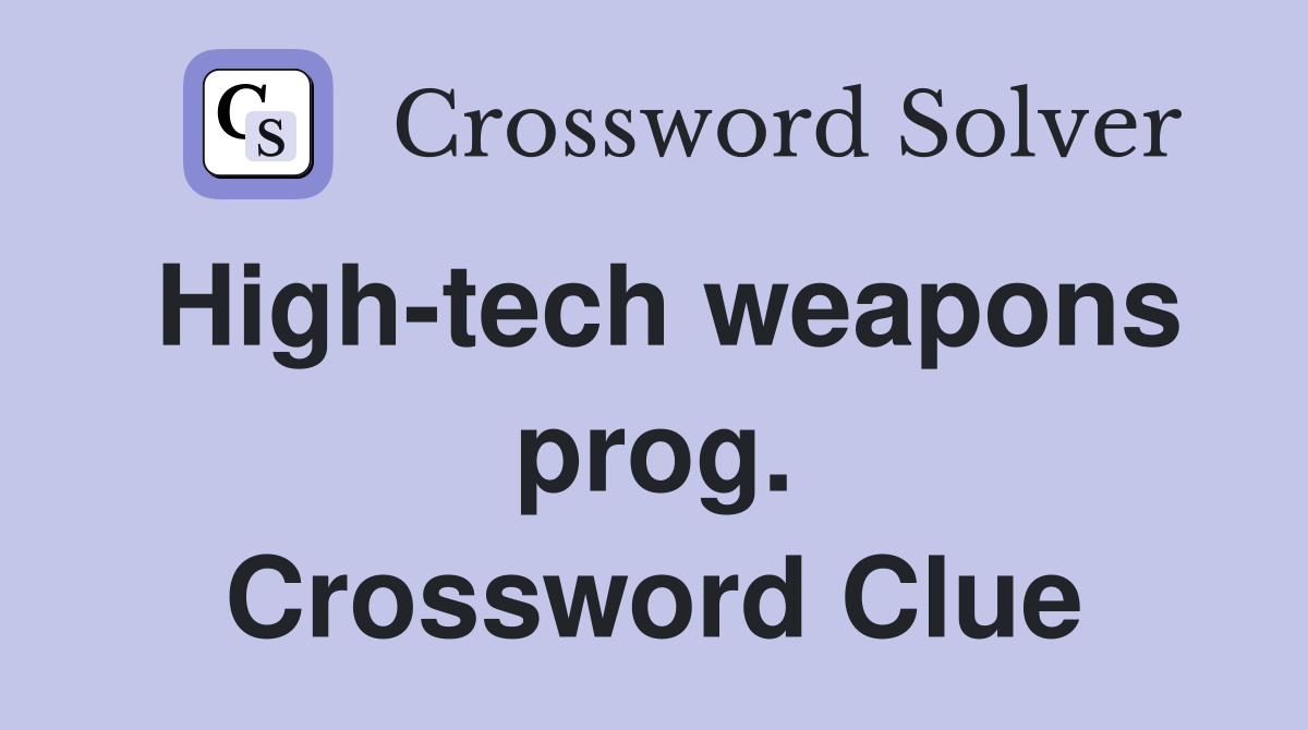 High-tech weapons prog. Crossword Clue
