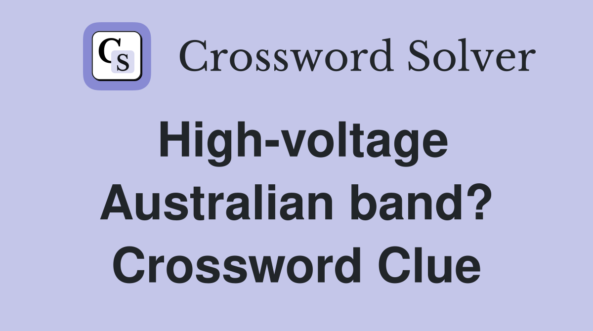 High-voltage Australian band? Crossword Clue