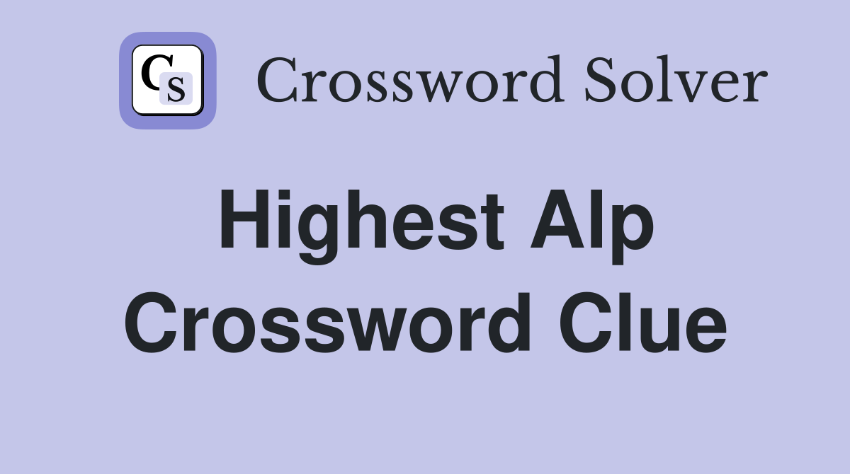 Highest Alp Crossword Clue