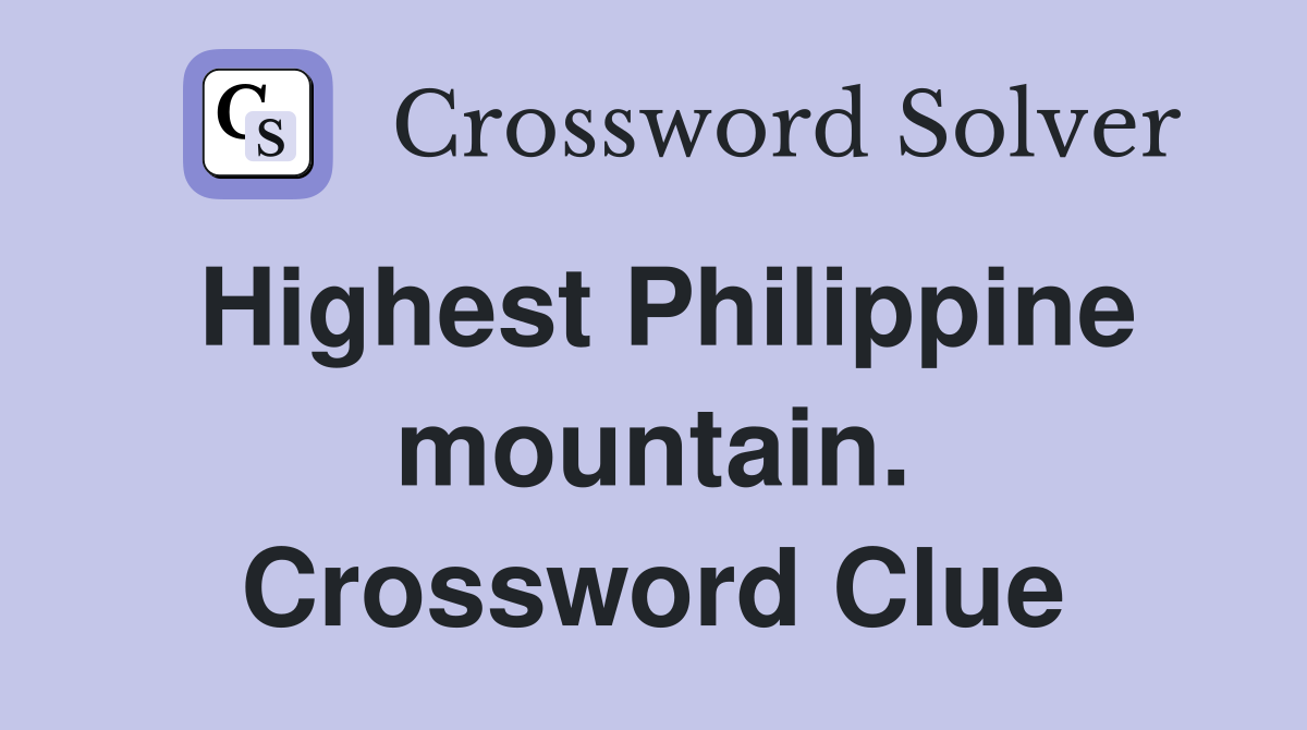 Highest Philippine mountain. Crossword Clue