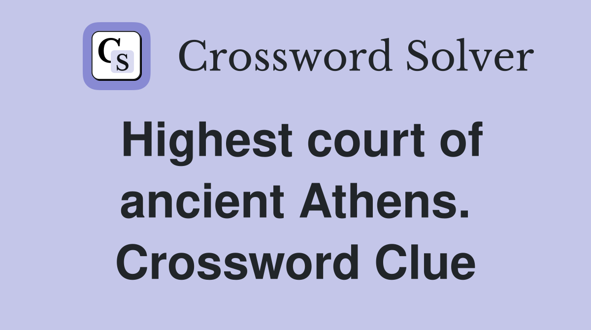 Highest court of ancient Athens. Crossword Clue