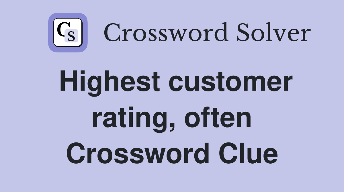 Highest customer rating, often Crossword Clue