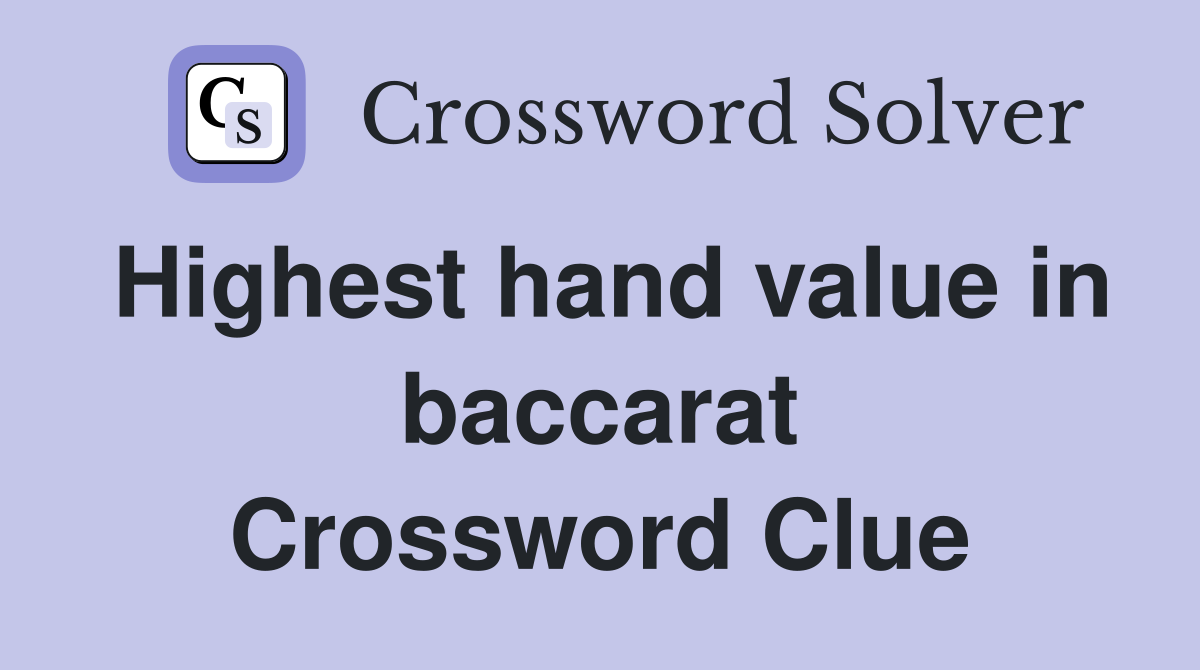 Highest hand value in baccarat Crossword Clue