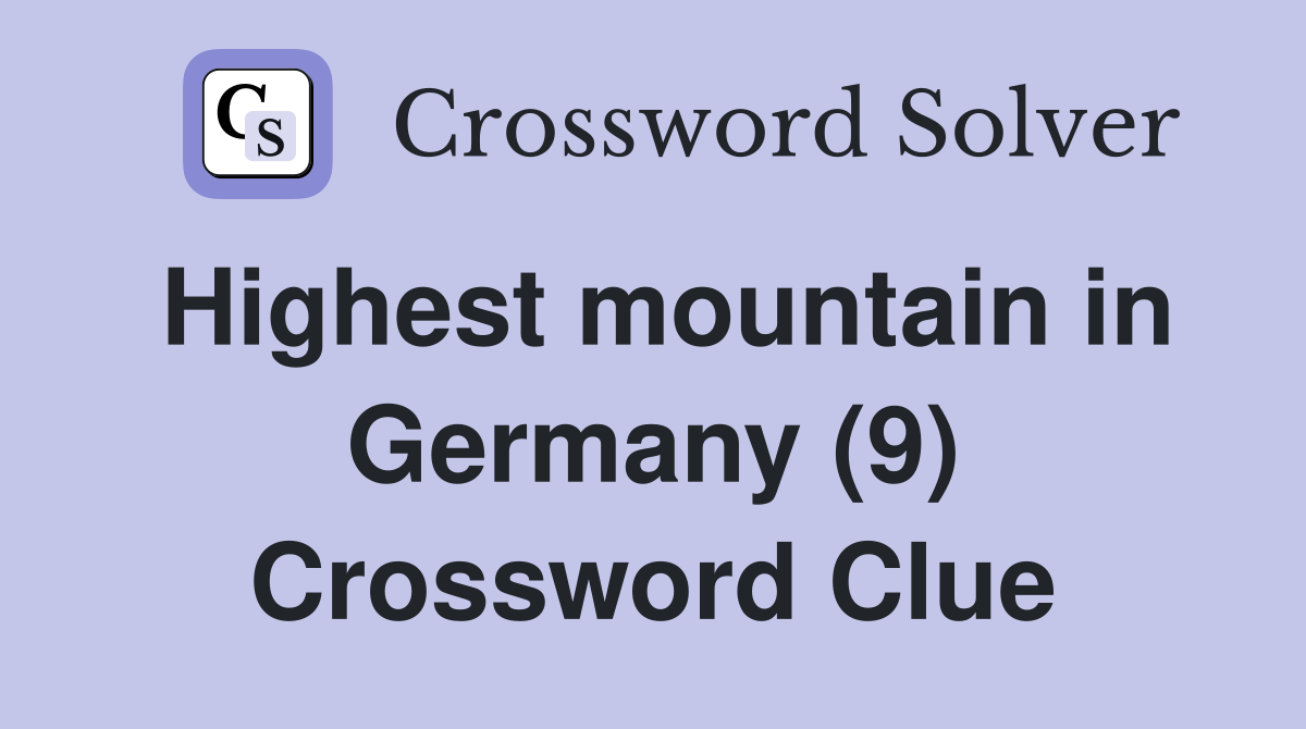 Highest mountain in Germany (9) Crossword Clue