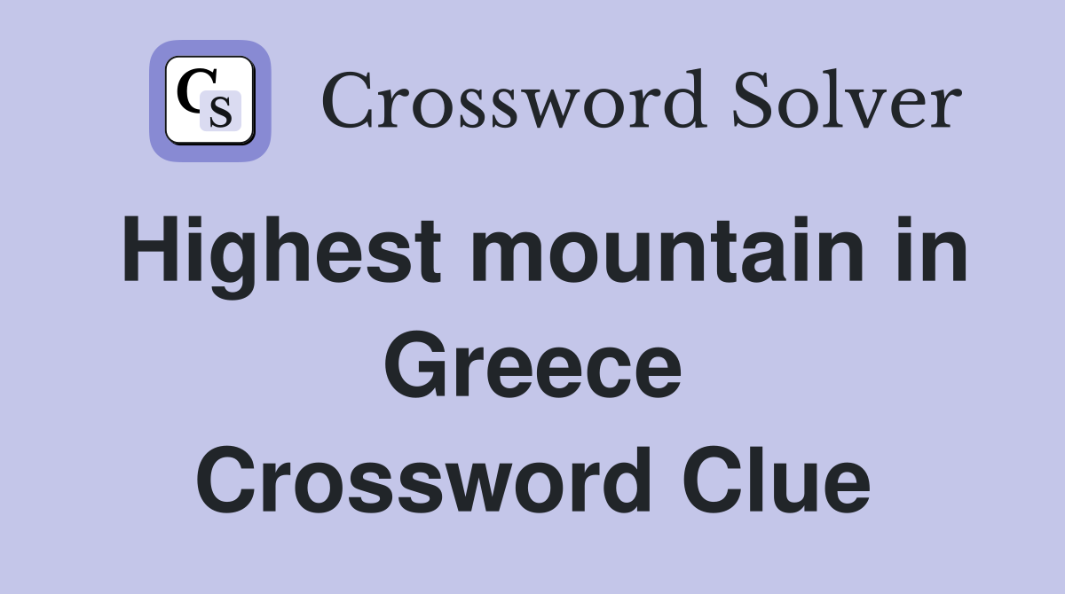 Highest mountain in Greece Crossword Clue