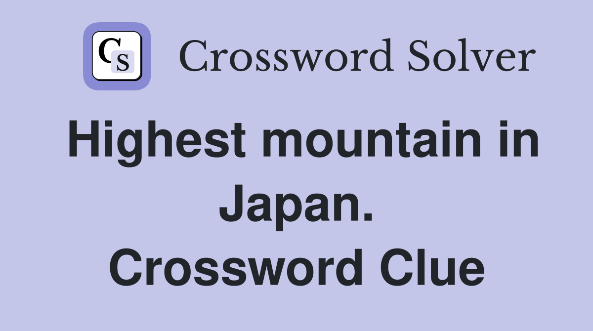 Highest mountain in Japan. Crossword Clue