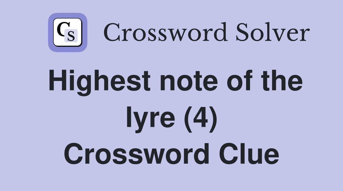 Highest note of the lyre (4) Crossword Clue