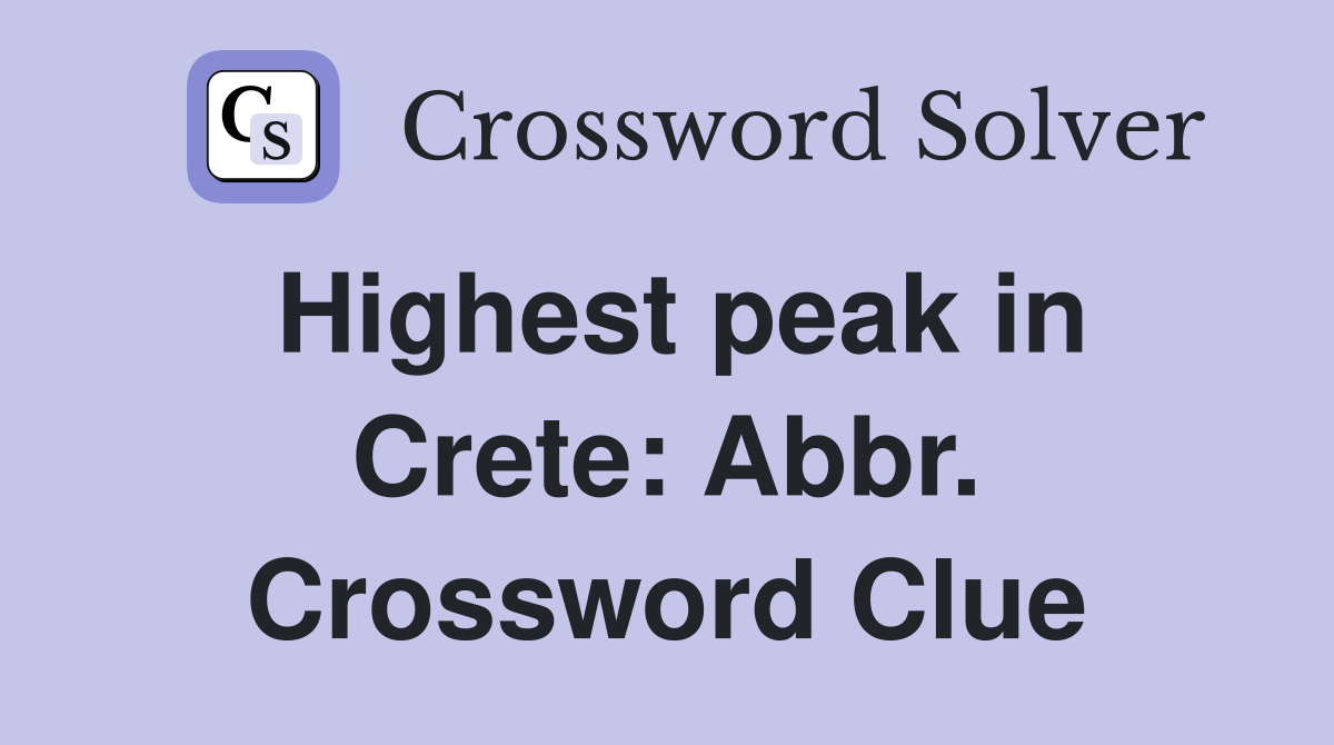 Highest peak in Crete: Abbr. Crossword Clue