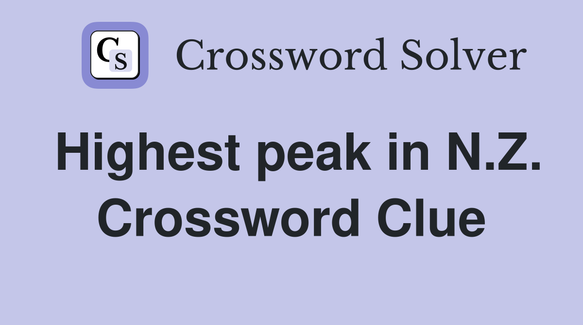 Highest peak in N.Z. Crossword Clue