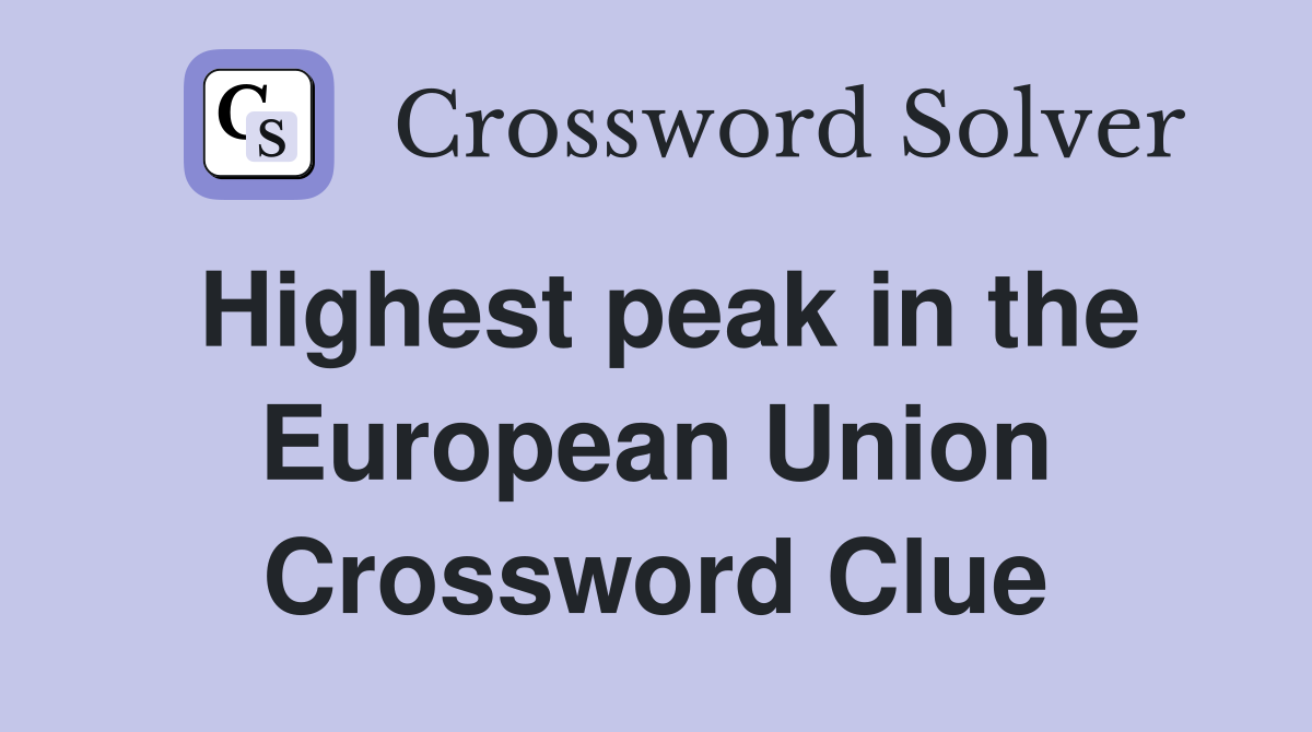 Highest peak in the European Union Crossword Clue
