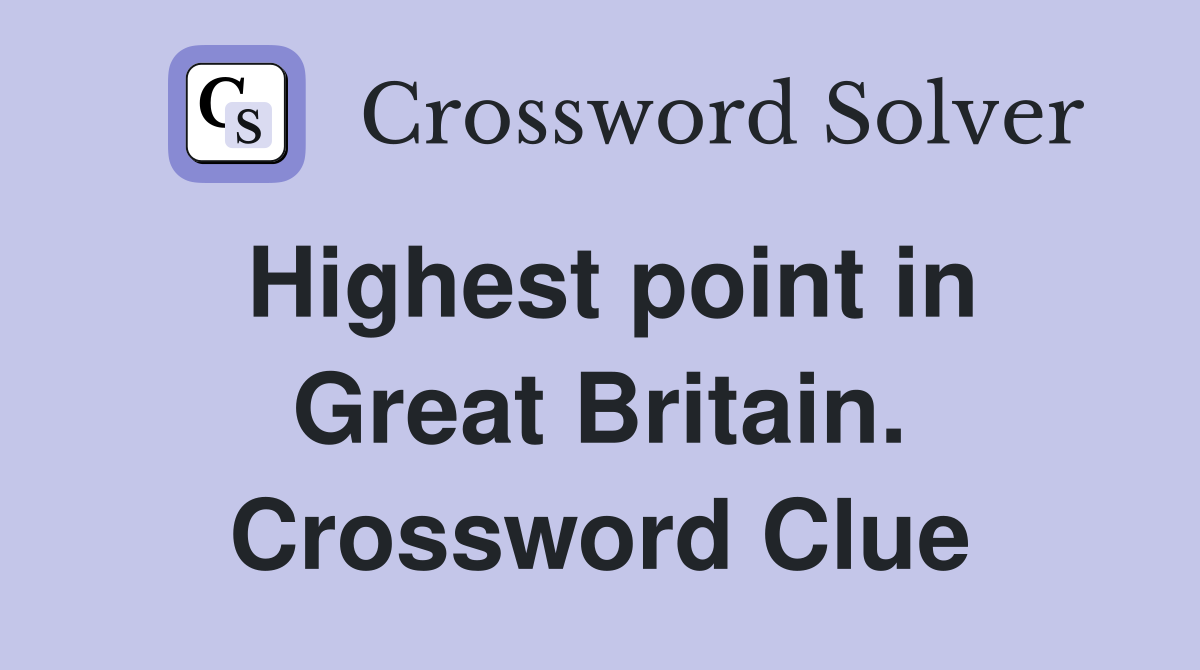 Highest point in Great Britain. Crossword Clue