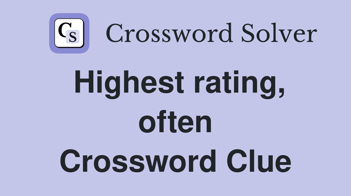 Highest rating, often Crossword Clue