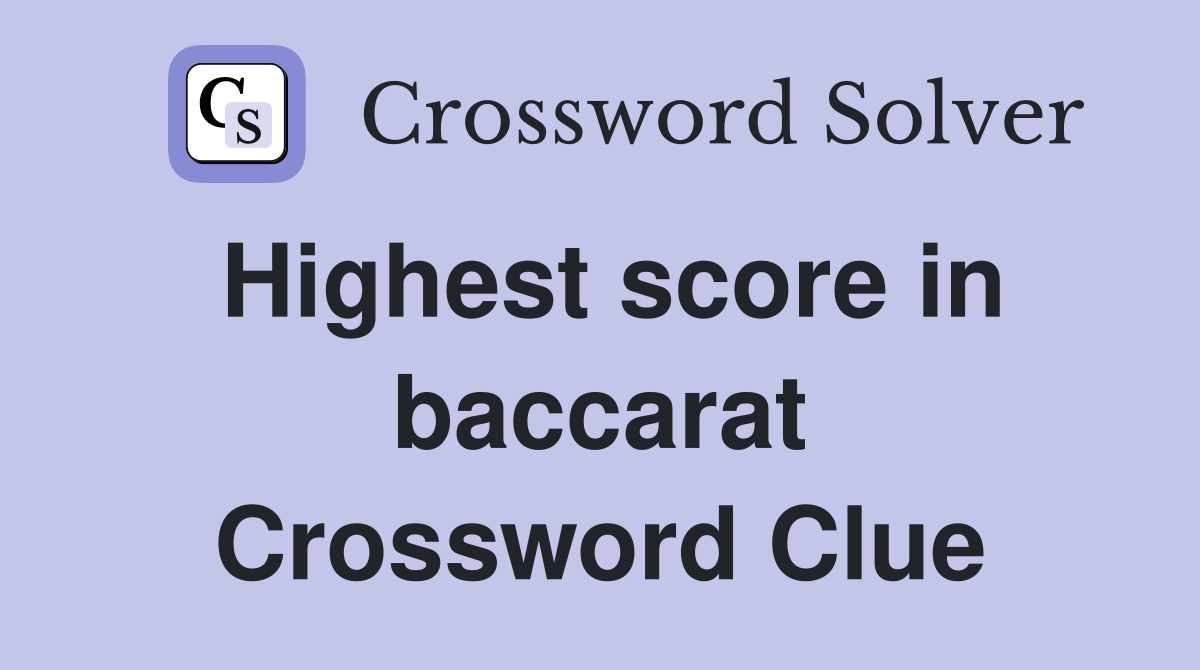 Highest score in baccarat Crossword Clue