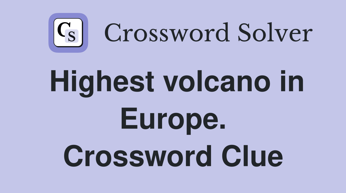 Highest volcano in Europe. Crossword Clue
