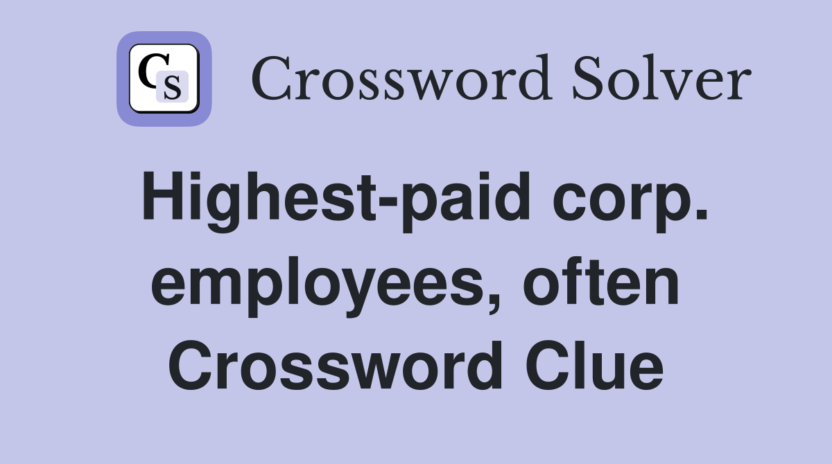 Highest-paid corp. employees, often Crossword Clue