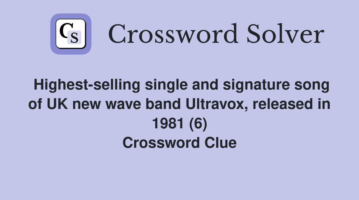 Highest-selling single and signature song of UK new wave band Ultravox, released in 1981 (6) Crossword Clue