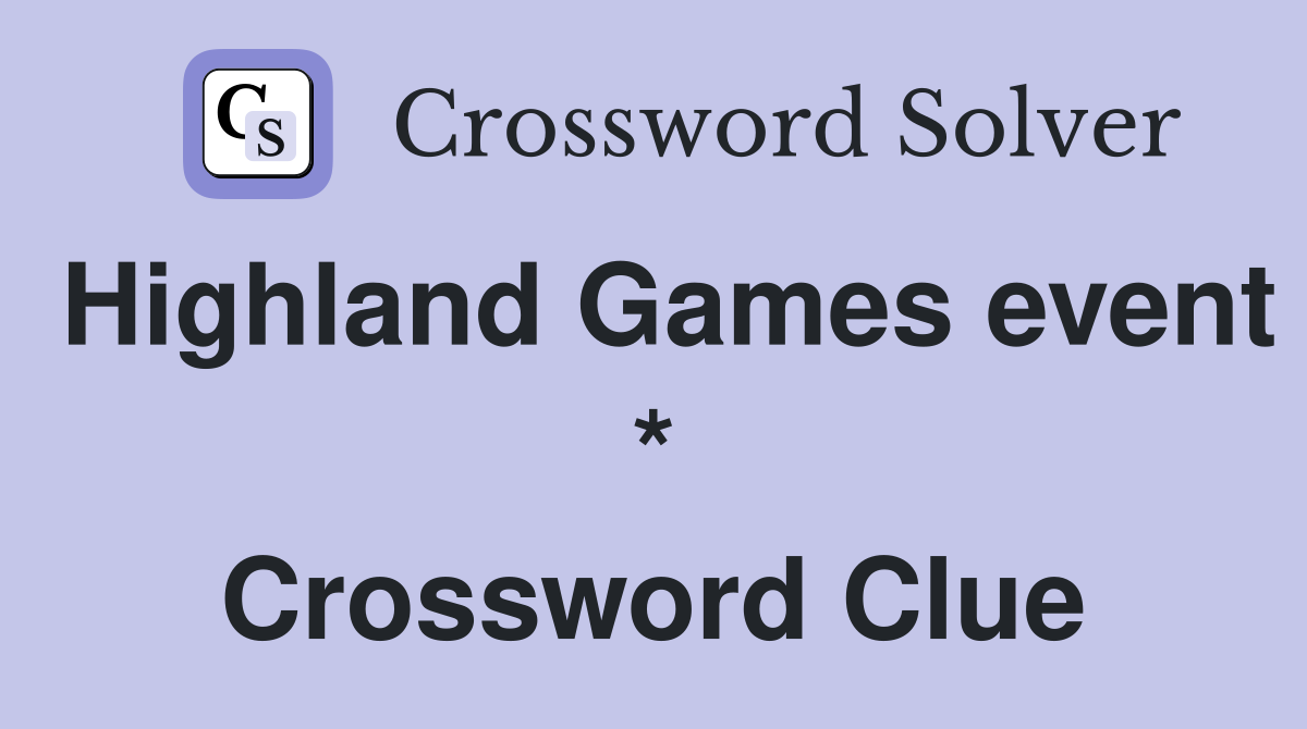 Highland Games event * Crossword Clue