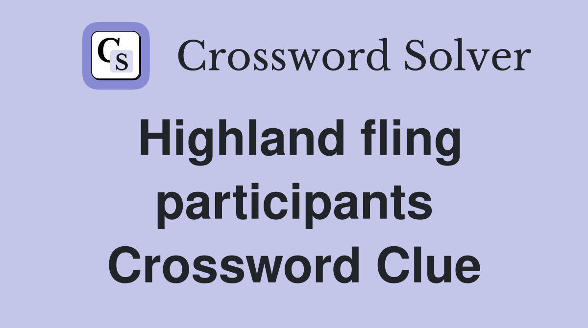 Highland fling participants Crossword Clue