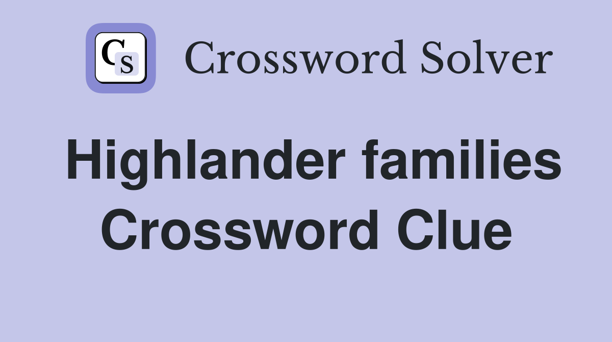 Highlander families Crossword Clue