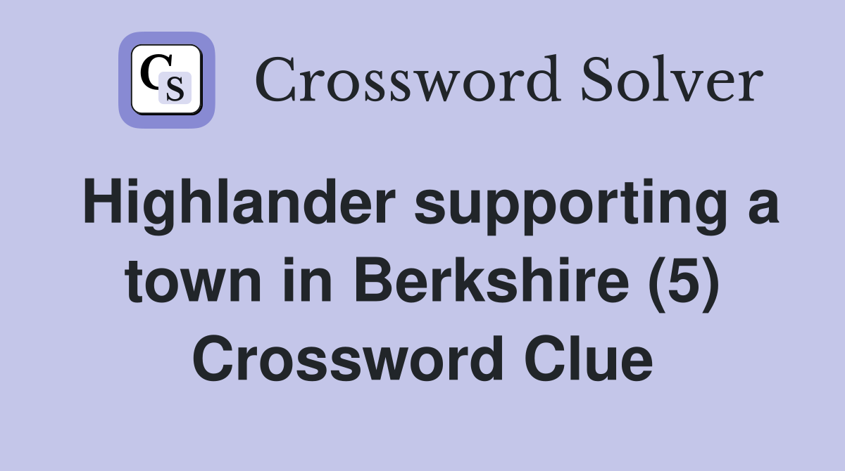 Highlander supporting a town in Berkshire (5) Crossword Clue