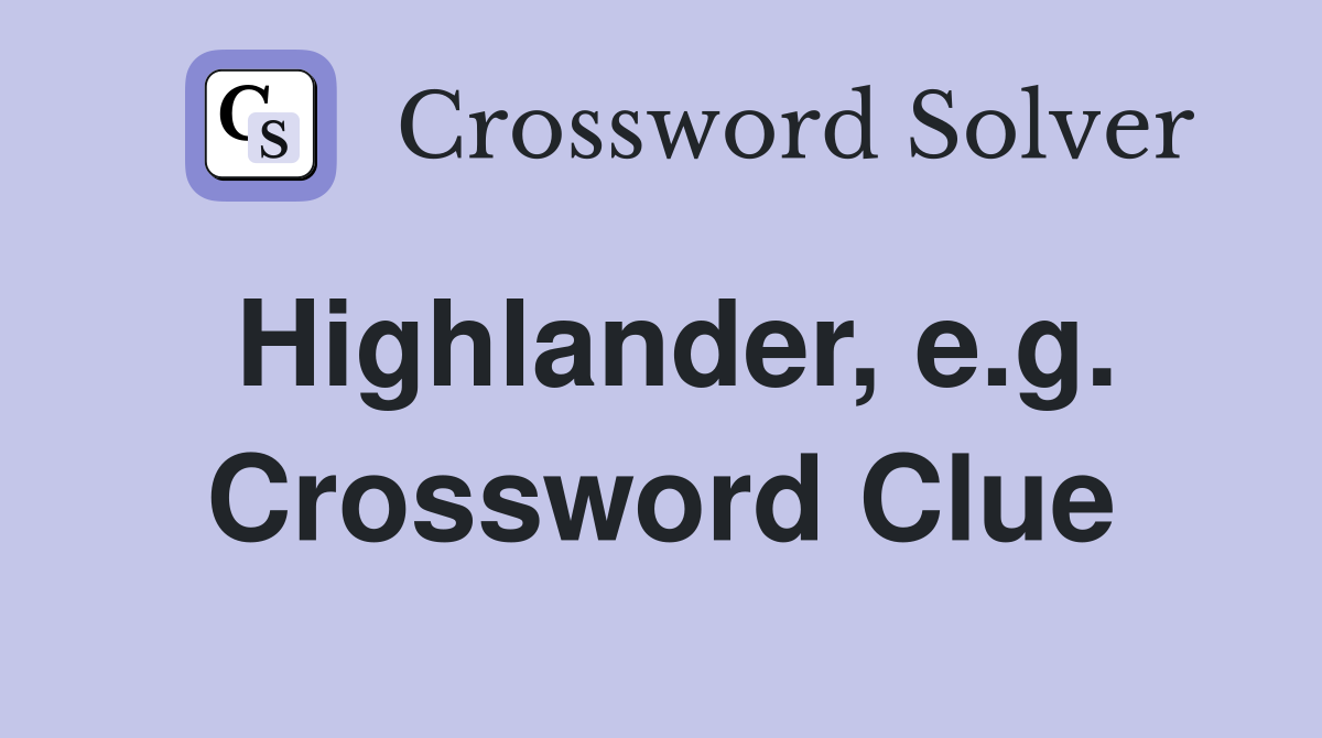Highlander, e.g. Crossword Clue