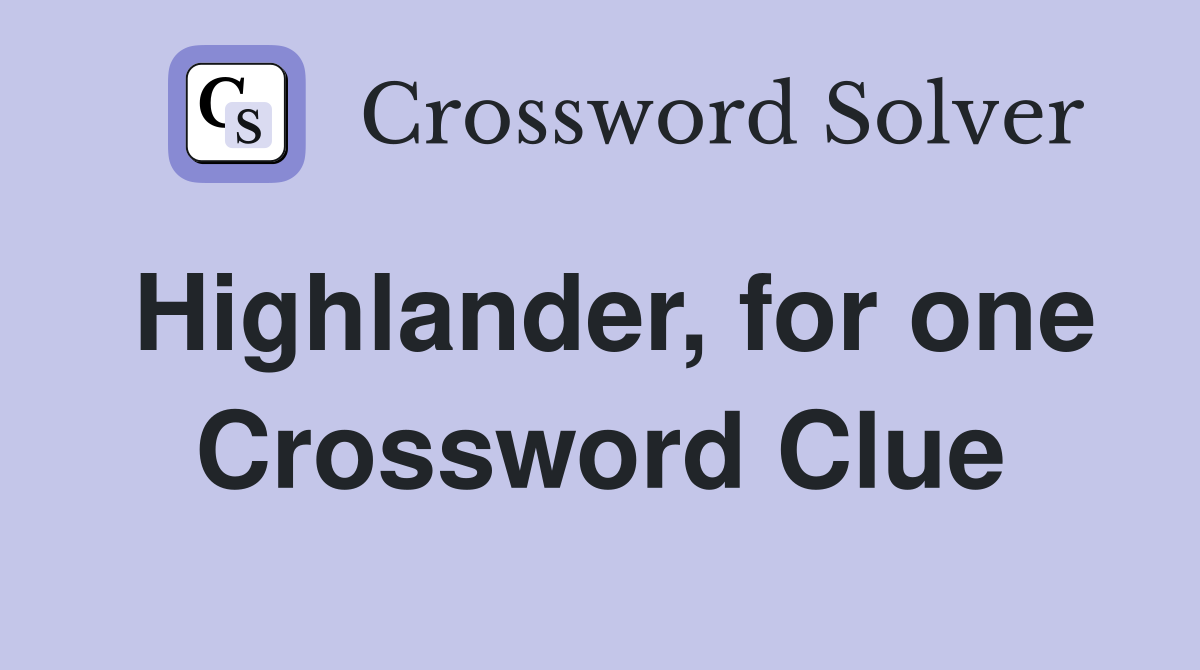 Highlander, for one Crossword Clue