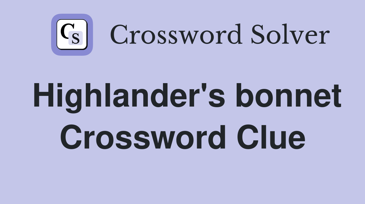 Highlander's bonnet Crossword Clue