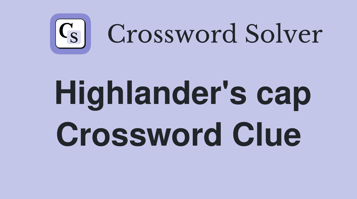 Highlander's cap Crossword Clue