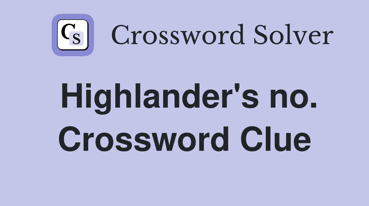 Highlander's no. Crossword Clue