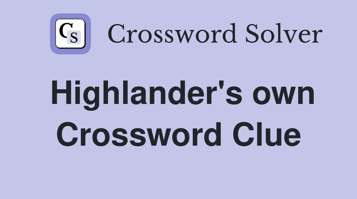 Highlander's own Crossword Clue