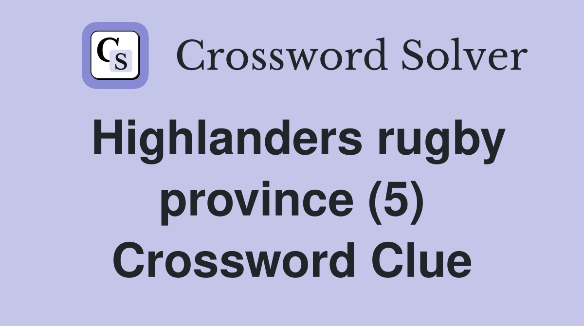 Highlanders rugby province (5) Crossword Clue