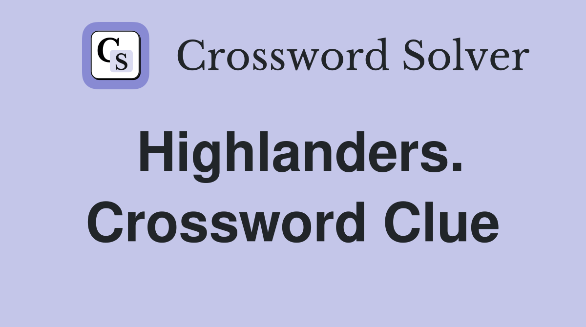 Highlanders. Crossword Clue