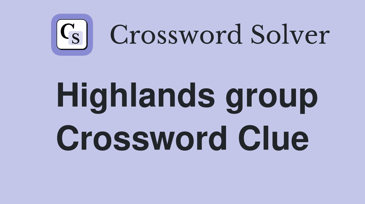 Highlands group Crossword Clue