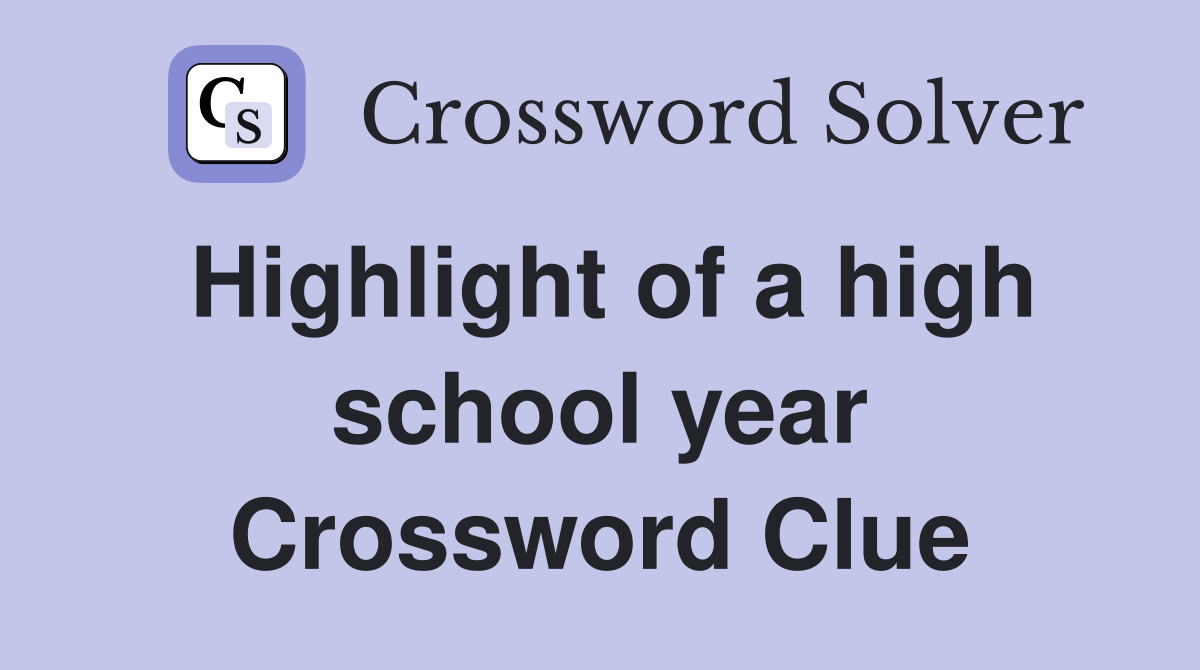 Highlight of a high school year Crossword Clue
