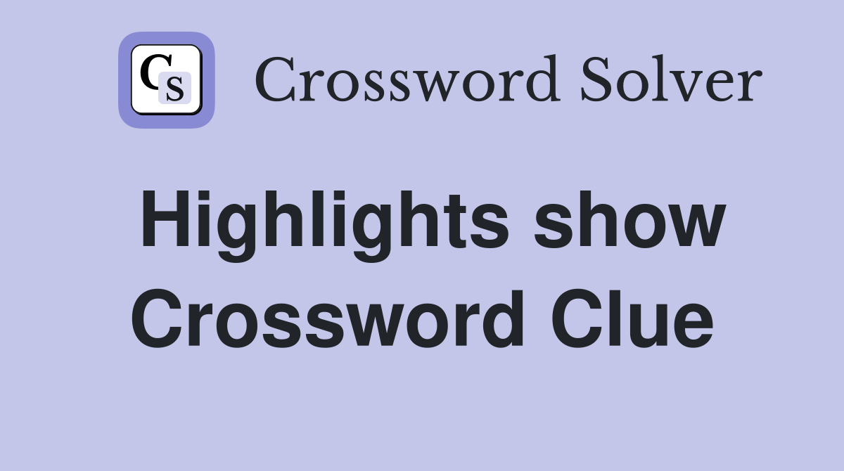 Highlights show Crossword Clue