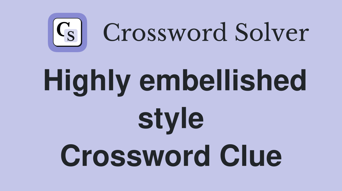 Highly embellished style Crossword Clue