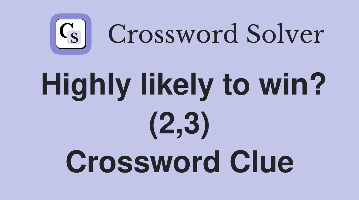 Highly likely to win? (2,3) Crossword Clue