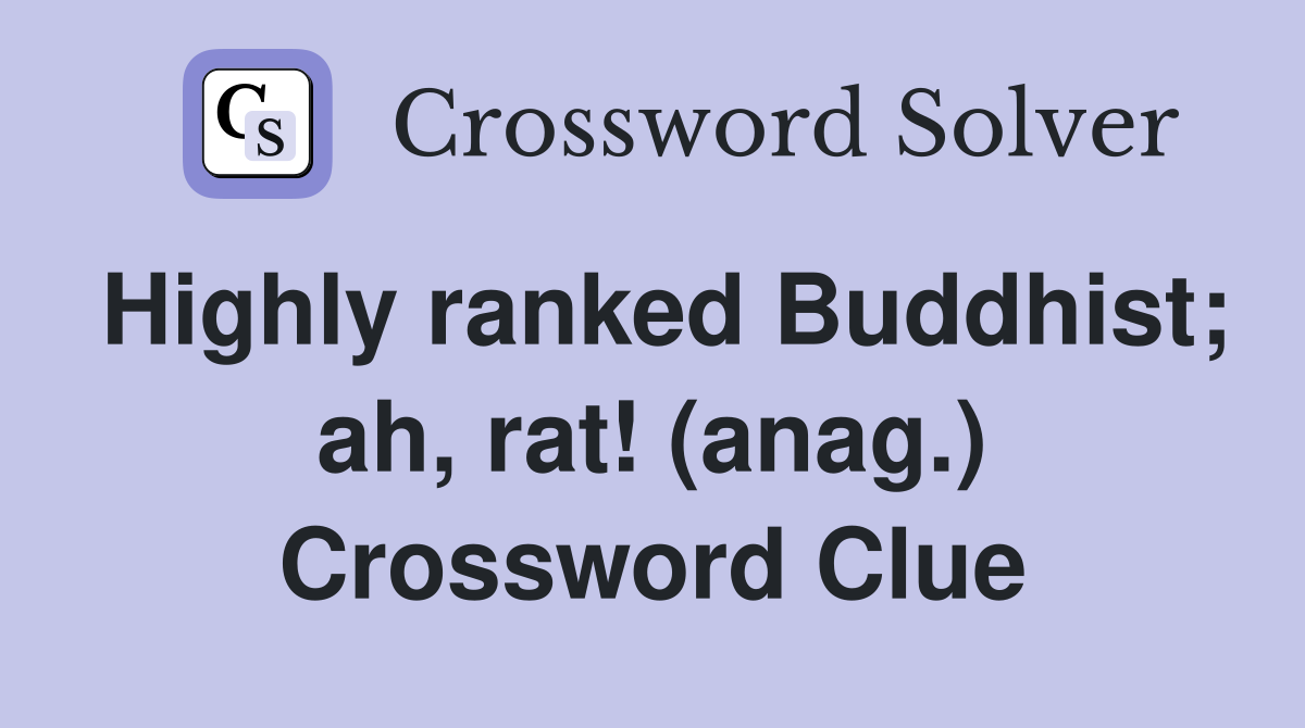Highly ranked Buddhist; ah, rat! (anag.) Crossword Clue