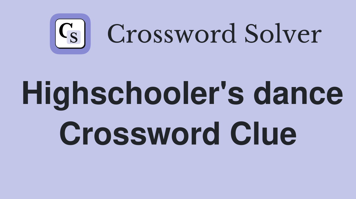 Highschooler's dance Crossword Clue