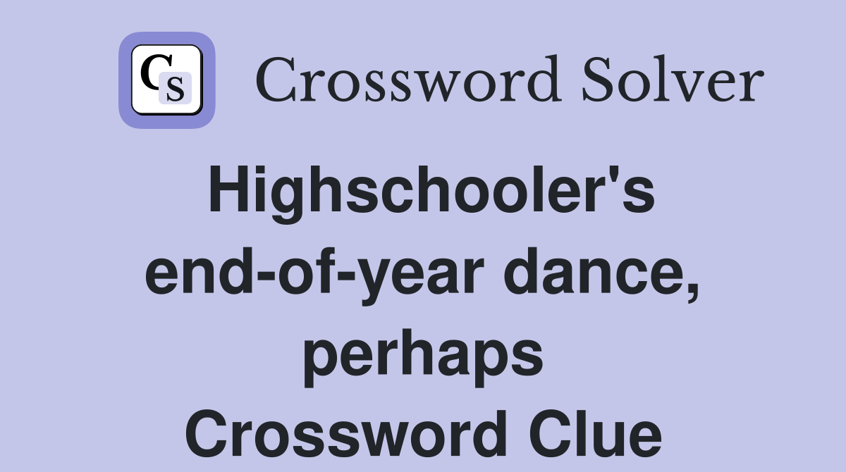 Highschooler's end-of-year dance, perhaps Crossword Clue