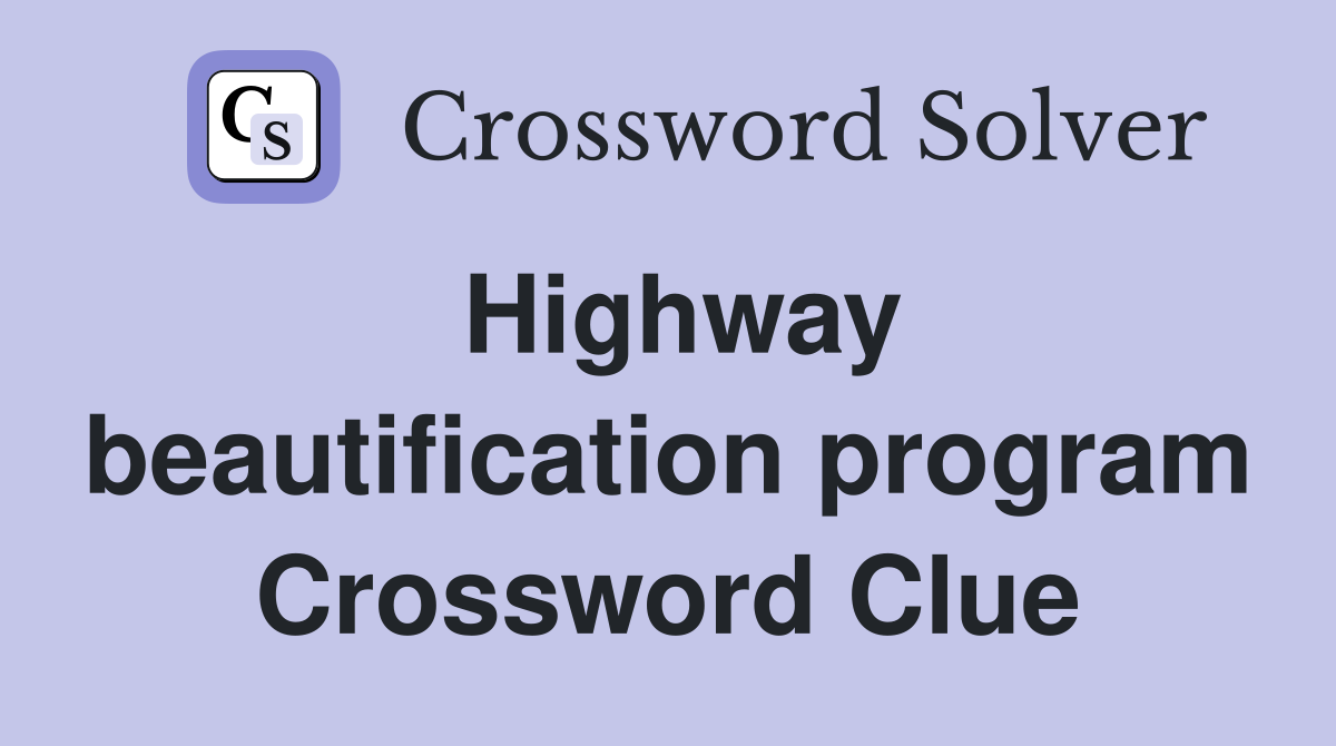 Highway beautification program Crossword Clue