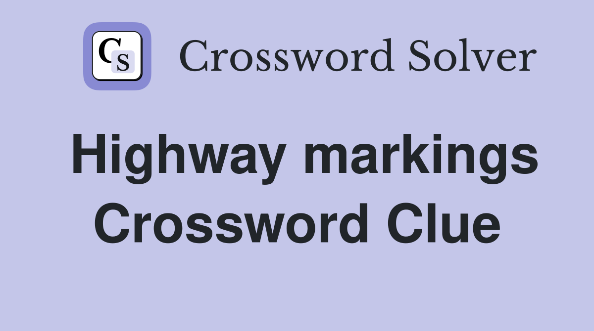 Highway markings Crossword Clue