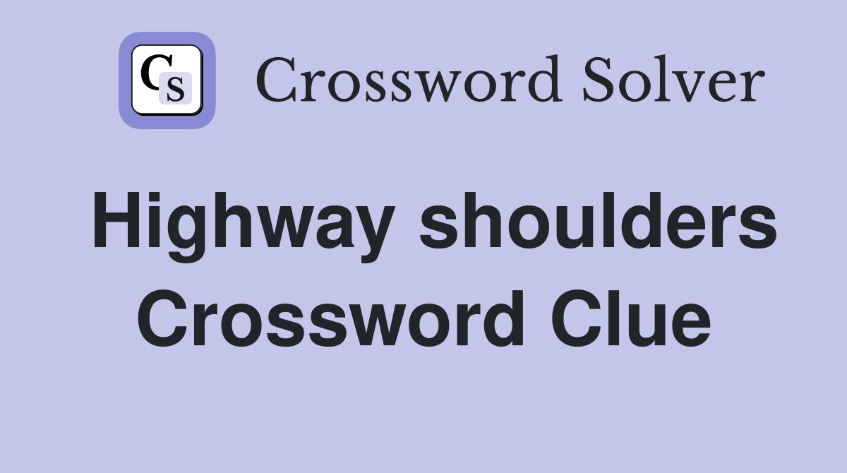 Highway shoulders Crossword Clue