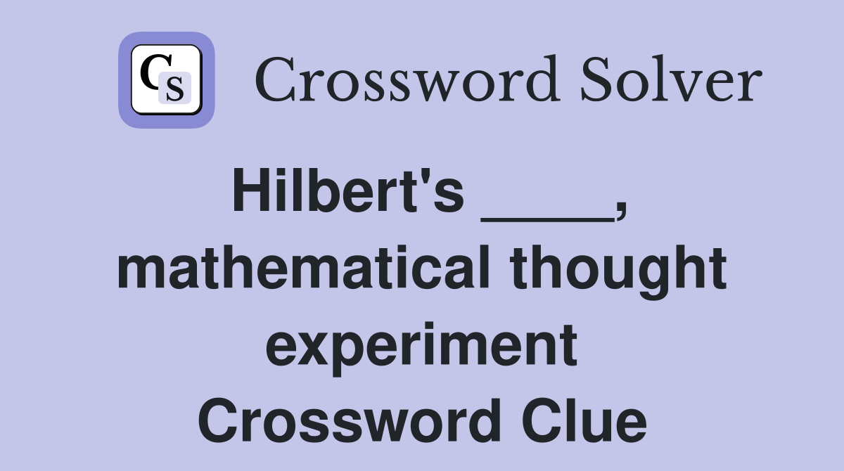 Hilbert's ____, mathematical thought experiment Crossword Clue