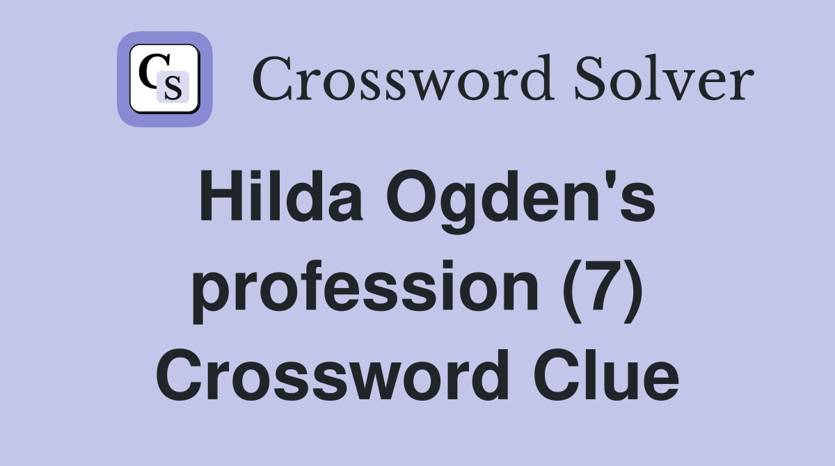 Hilda Ogden's profession (7) Crossword Clue