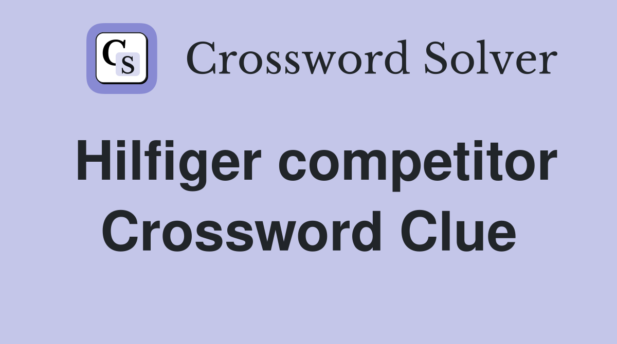 Hilfiger competitor Crossword Clue