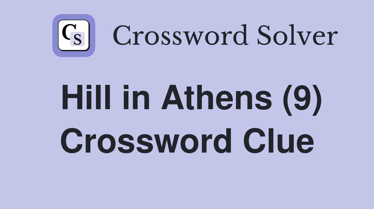 Hill in Athens (9) Crossword Clue