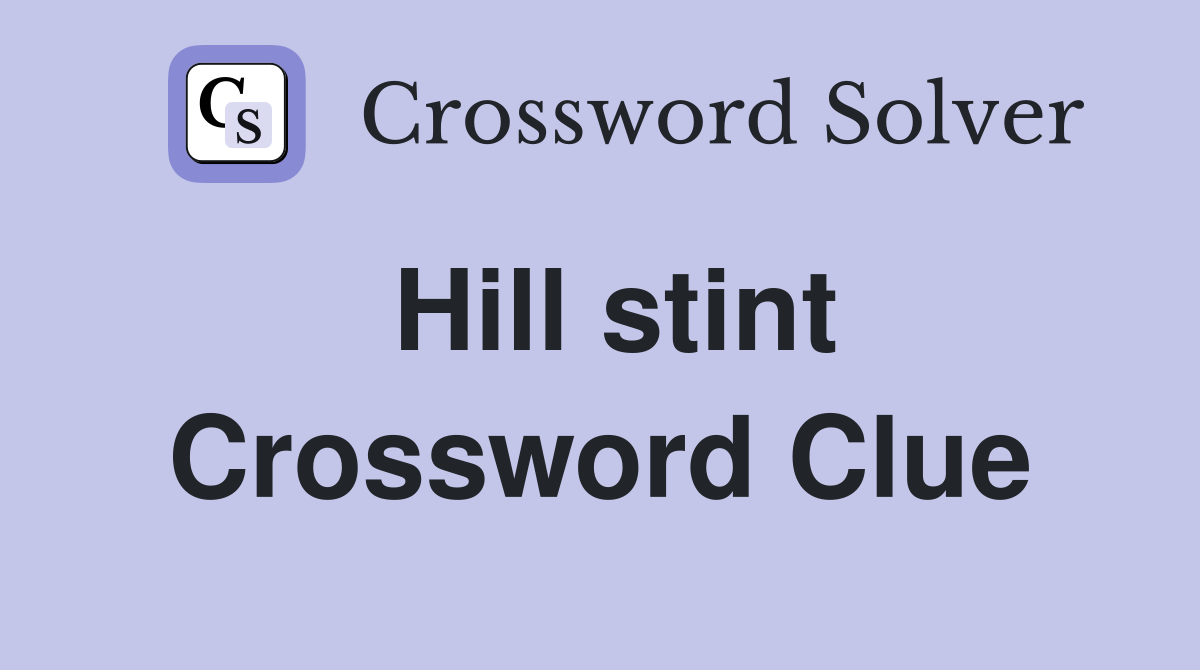 Hill stint Crossword Clue