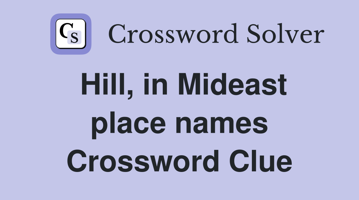 Hill, in Mideast place names Crossword Clue